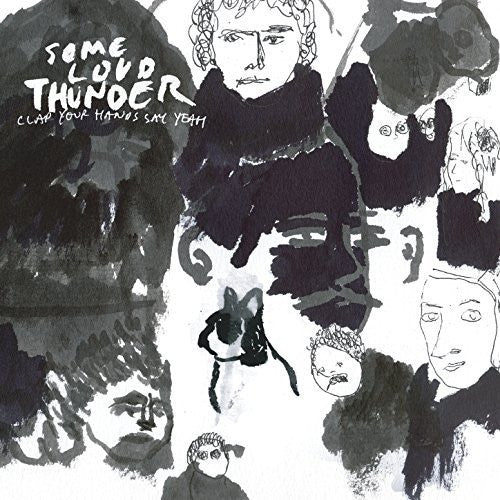 Clap Your Hands Say Yeah – Some Loud Thunder (10TH Anniversary Edition) 🇺🇸