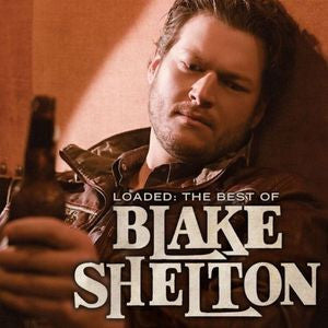 Blake Shelton – Loaded: Best of Blake Shelton 🇺🇸