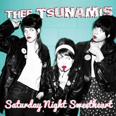 Thee Tsunamis – Saturday Night Sweetheart 🇺🇸
