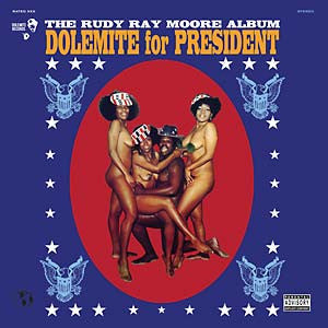 Rudy Ray Moore – Dolemite for President 🇺🇸