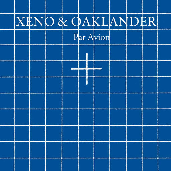 Xeno & Oaklander – Par Avion 🇺🇸