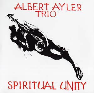 Albert Trio Ayler – Spiritual Unity 🇺🇸