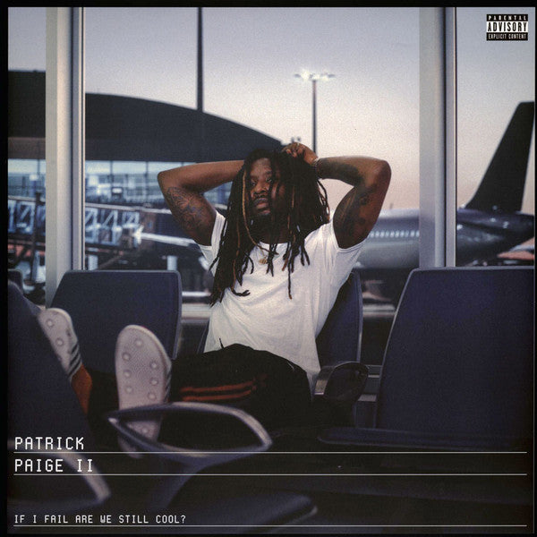Patrick Paige II – If I Fail Are We Still Cool 🇺🇸