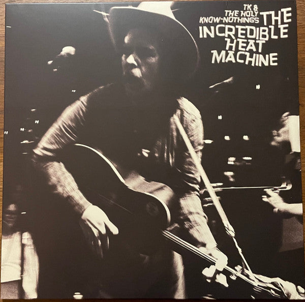 Tk & the Holy Know-nothings – Incredible Heat MacHine 🇺🇸