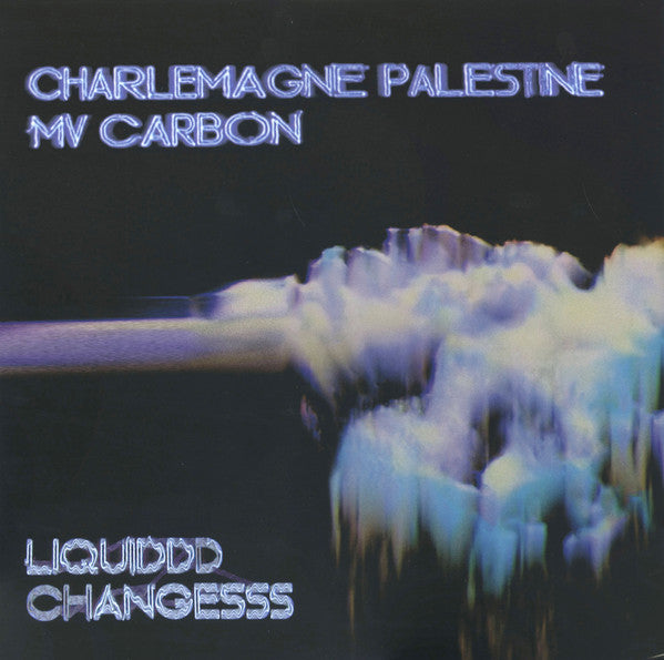 Mv Carbon & Charlemagne Palestine – Liquiddd Changesss (Clear Blue W/ Black & White Smoke Vinyl) 🇺🇸