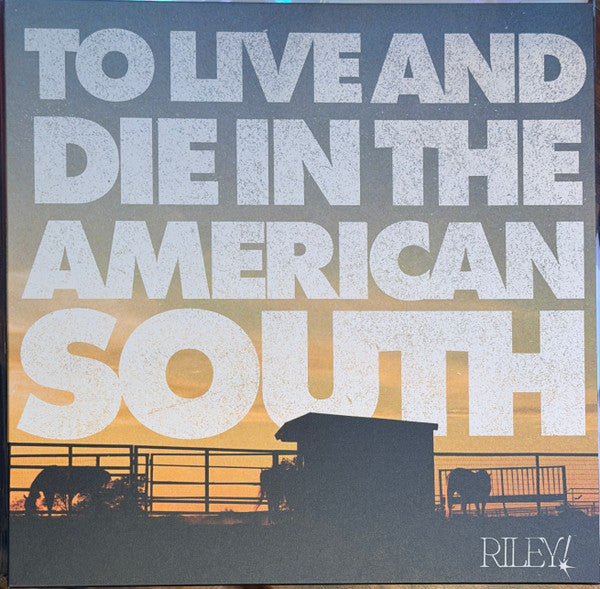 Riley! – To Live & Die in the American South (Bone W/ Rainbow Splatter Vinyl) 🇺🇸