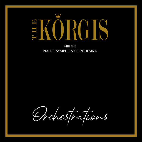 Korgis W/ the Rialto Symphony Orchestra – Orchestrations 🇺🇸