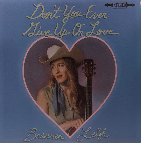 Brennen Leigh – Don't You Ever Give up on Love 🇺🇸