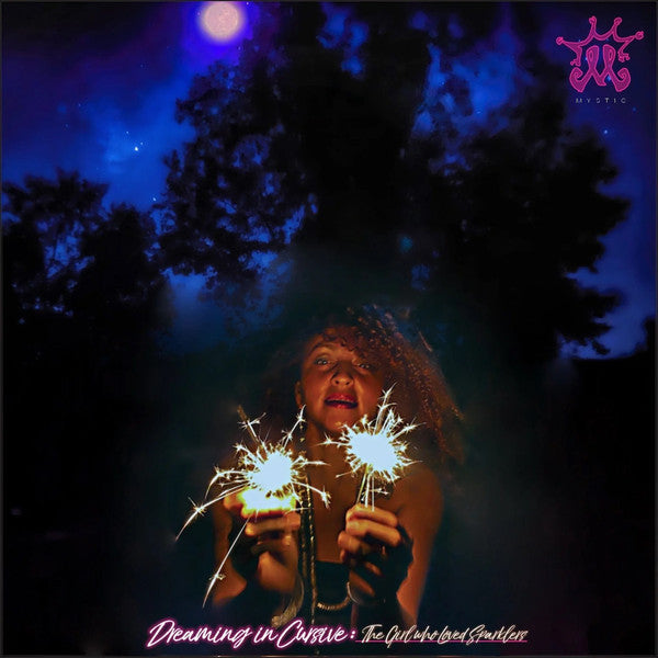 Mystic – Dreaming in Cursive: the Girl Who Loved Sparklers 🇺🇸