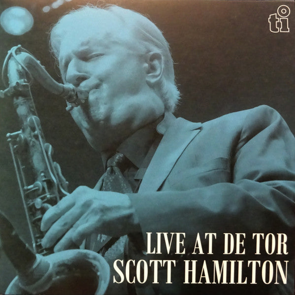 Scott Hamilton – Live at De Tor (Limited/Transparent Blue Vinyl/180G/Liner Notes/Numbered) 🇺🇸