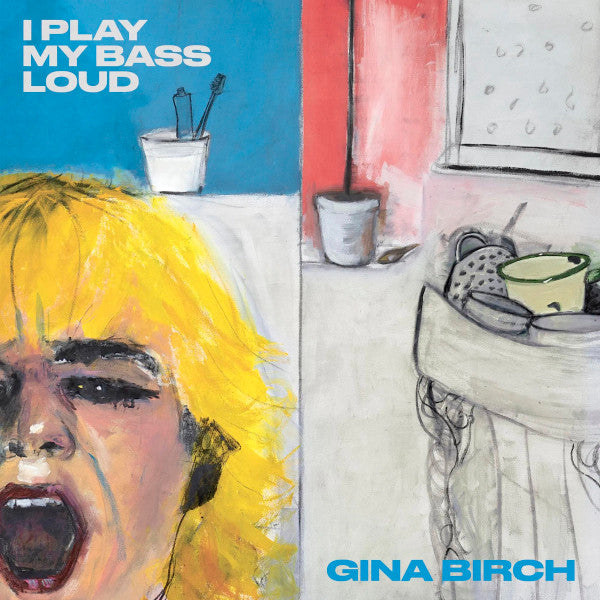 Gina Birch – I Play My Bass Loud 🇺🇸