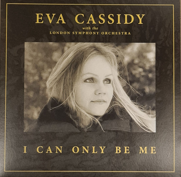 Eva; London Symphony Orchestra Cassidy – I Can Only Be Me 🇺🇸