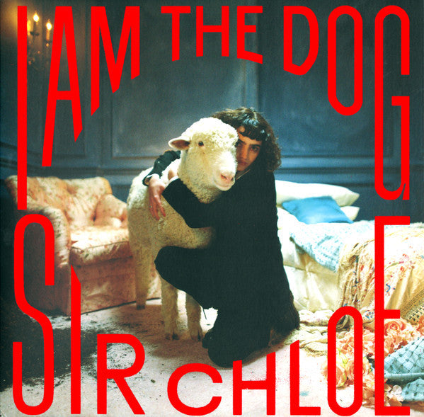 Sir Chloe – I Am the Dog (Clear Vinyl) (I) 🇺🇸