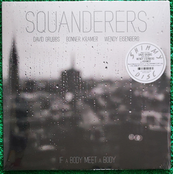 Squanderers – If a Body Meet a Body (Clear Vinyl) 🇺🇸