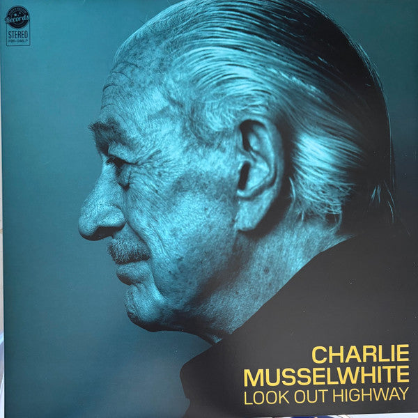Charlie Musselwhite – Look Out Highway (Blue Vinyl) 🇺🇸
