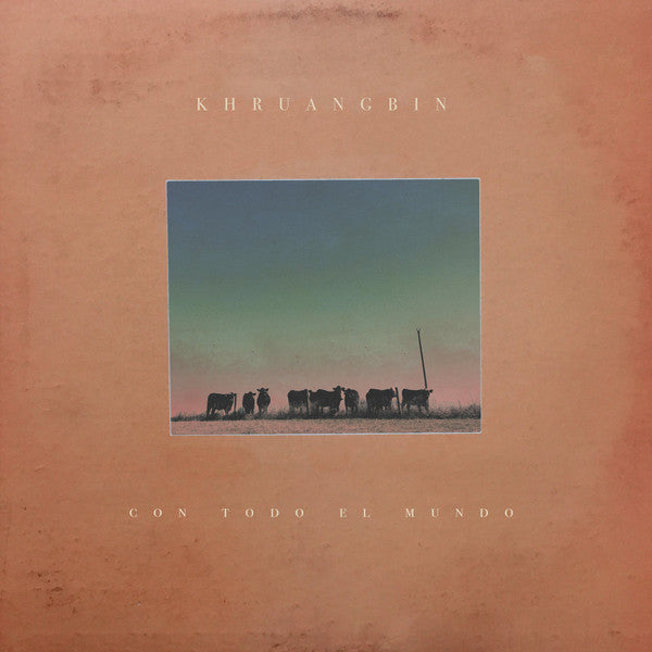 Khruangbin – Con Toto El Mundo 🇺🇸