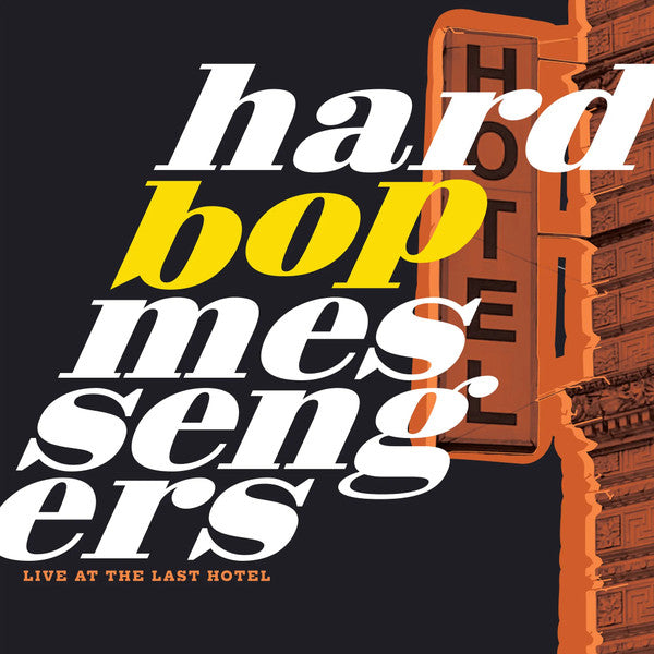 Hard Bop Messengers – Live at the Last Hotel 🇺🇸
