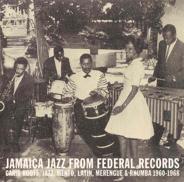 Various Artists – Jamaica Jazz From Federal Records: Carib Roots, Jazz, Mento, Latin, Merengue & Rhumba 1960-1968 🇺🇸