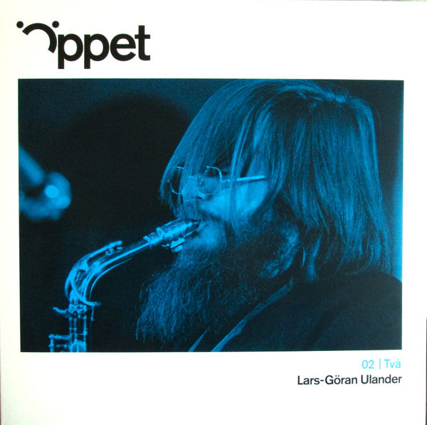Lars-goran Septet; Lars Lystedt Quintet; per Henrik Wallin Trio Ulander – Oppet Tva: Lars-goran Ulander 🇺🇸