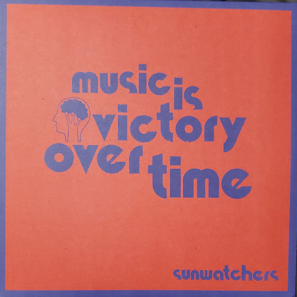 Sunwatchers – Music is Victory Over Time 🇺🇸