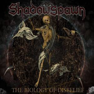 Shadowspawn – Biology of Disbelief 🇺🇸