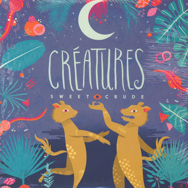 Sweet Crude – Creatures 🇺🇸