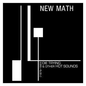 New Math – Die Trying & Other Hot Sounds (1979-1983) (Clear Vinyl/180G) 🇺🇸