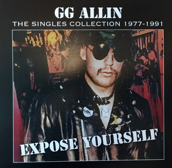 Gg Allin – Expose Yourself: the Singles Collection 1977-1991 🇺🇸