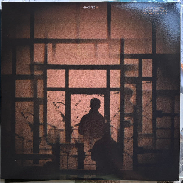 Oren; Johan Berthling; Andreas Werliin Ambarchi – Ghosted III 🇺🇸