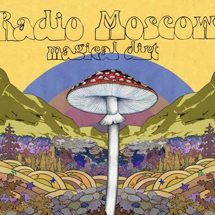 Radio Moscow – Magical Dirt 🇺🇸
