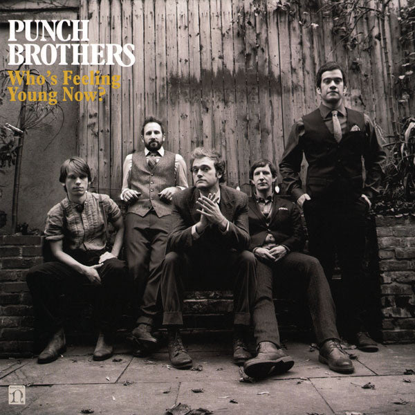Punch Brothers – Who's Feeling Young Now 🇺🇸