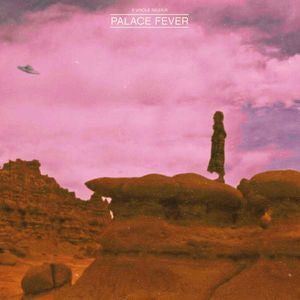 Palace Fever – Sing About Love Lunatics & Spaceships 🇺🇸