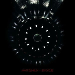 Matt Dunkley – Six Cycles 🇺🇸