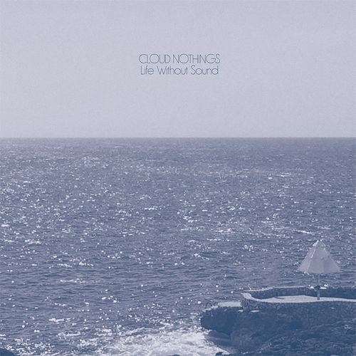 Cloud Nothings – Life Without Sound 🇺🇸