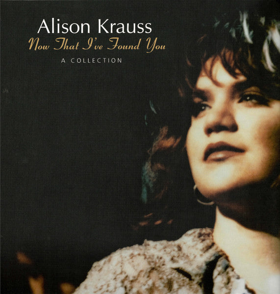 Alison Krauss – Now that I've Found You: a Collection 🇺🇸