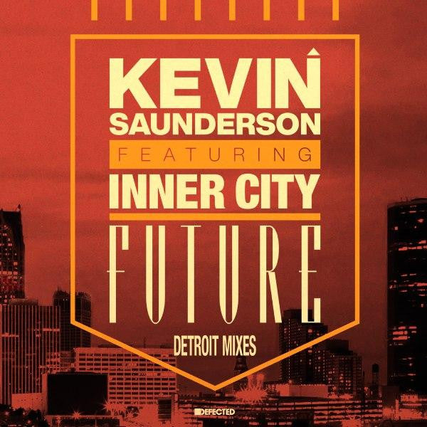 Kevin Feat. Inner City Saunderson – Future (Detroit Mixes) 🇺🇸