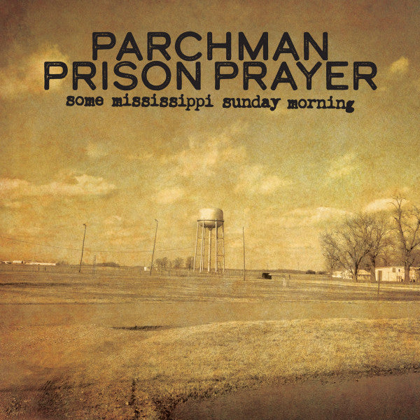 Parchman Prison Prayer – Some Mississippi Sunday Morning 🇺🇸