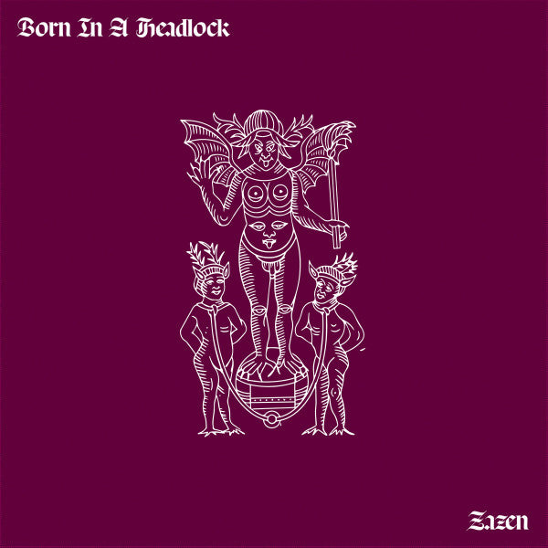 Born in a Headlock – Zazen 🇺🇸