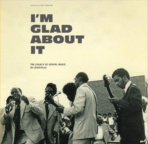 Various Artists – I'm Glad About It: the Legacy of Gospel Music in Louisville (2LP) 🇺🇸