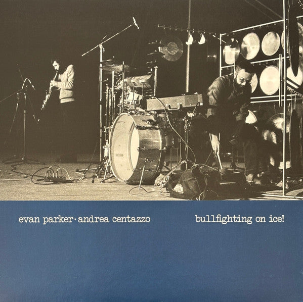 Evan; Andrea Centazzo Parker – Bullfighting on Ice! Live in Padova 1977 🇺🇸
