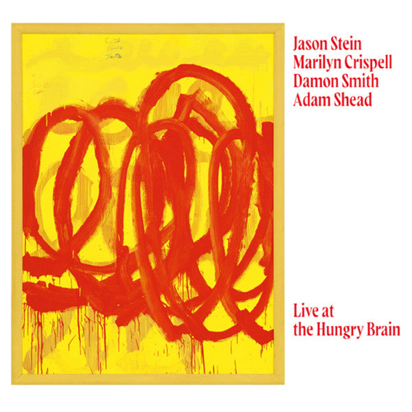 Marilyn; Jason Stein; Damon Smith; Adam Shead Crispell – Live at the Hungry Brain 🇺🇸