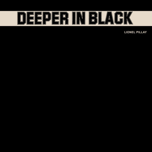 Lionel Pillay – Deeper in Black 🇺🇸