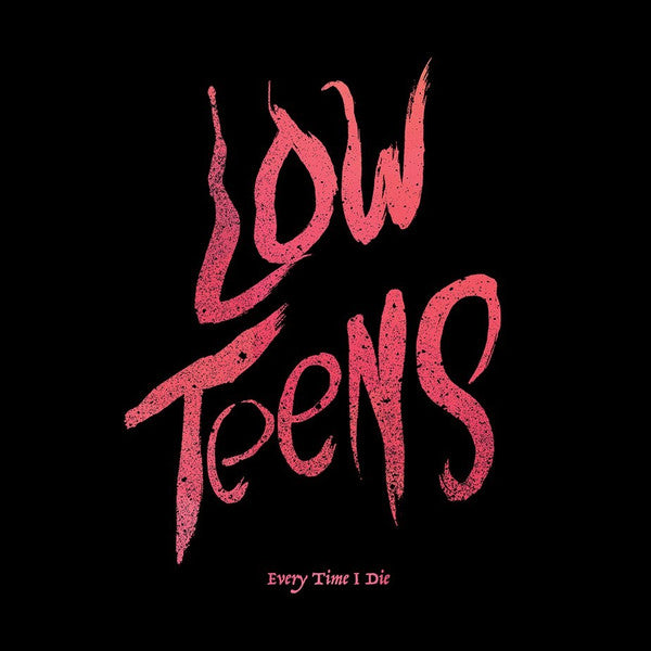 Every Time I Die – Low Teens (Black Vinyl/DL Card) 🇺🇸