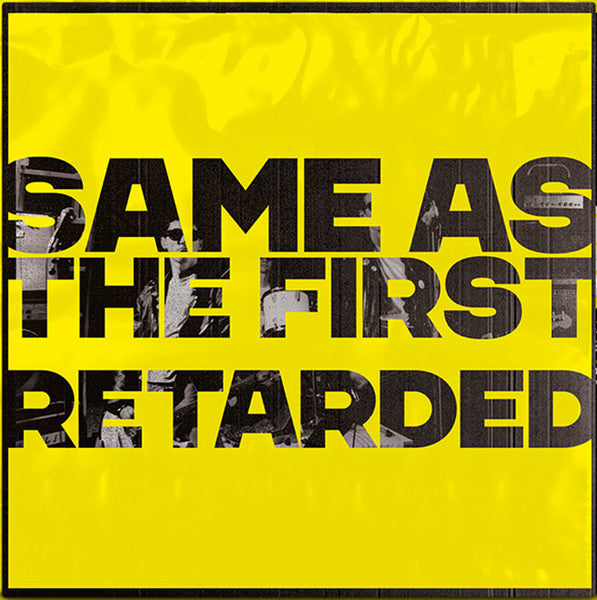 Retarded – Same as the First 🇺🇸
