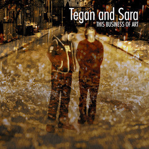 Tegan & Sara – This Business of Art 🇺🇸
