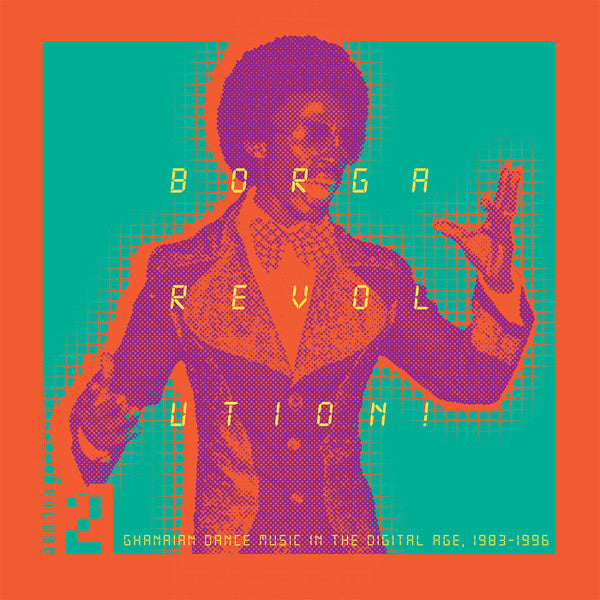 Various Artists – Borga Revolution! Ghanaian Dance Music in the Digital Age (2LP) 🇺🇸