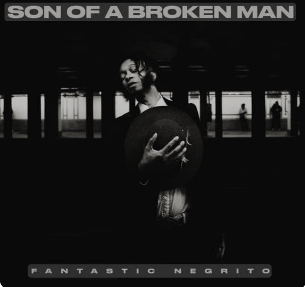 Fantastic Negrito – Son of a Broken Man 🇺🇸