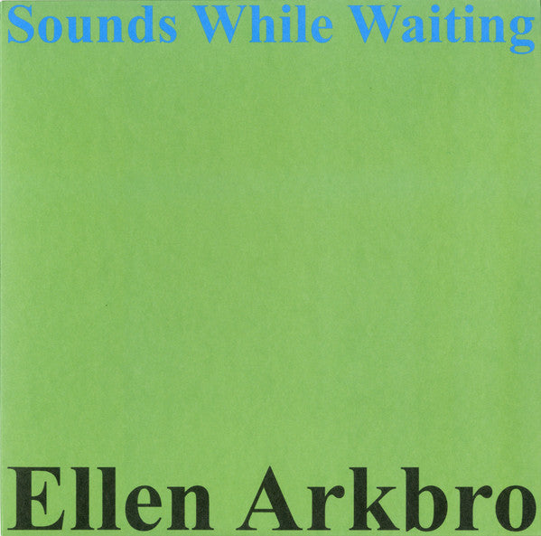 Ellen Arkbro – Sounds While Playing 🇺🇸