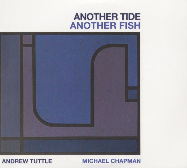 Andrew Tuttle; Michael Chapman – Another Tide, Another Fish (2CD) [CD Nuevo] 💿 🇺🇸