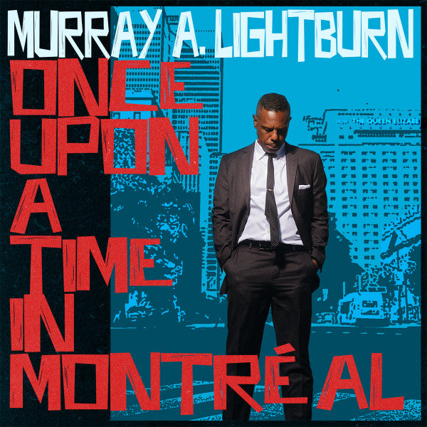 Murray a. Lightburn – Once Upon a Time in Montreal 🇺🇸